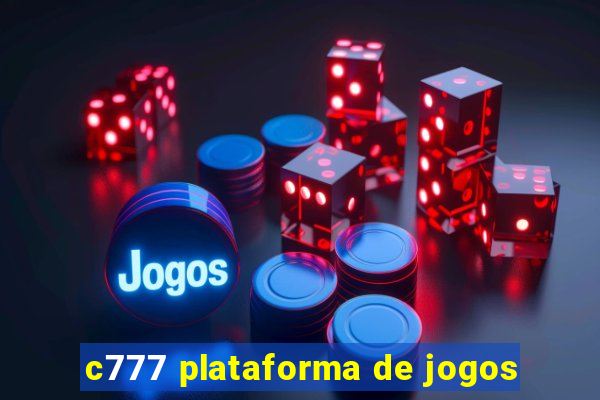 c777 plataforma de jogos